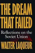 The Dream that Failed: Reflections on the Soviet Union