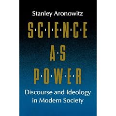 Science as Power: Discourse and Ideology in Modern Society