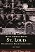 St. Louis: Disappearing Black Communities   (MO)  (Black America Series)
