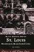 St. Louis: Disappearing Black Communities   (MO)  (Black America Series)