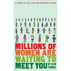 Millions of Women are Waiting to Meet You: A Story of Life, Love and Internet Dating