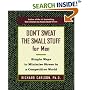 Don't Sweat the Small Stuff for Men: Simple Ways to Minimize Stress in a Competitive World (Don't Sweat the Small Stuff (Hyperion))