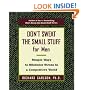 Don't Sweat the Small Stuff for Men: Simple Ways to Minimize Stress in a Competitive World (Don't Sweat the Small Stuff (Hyperion))
