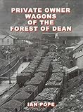 Private owner wagons of the Forest of Dean