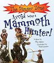 Avoid Being a Mammoth Hunter! (Danger Zone)