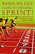 When We Get Close To The End - Sprint!: Unleashing Unused Retiree Vitality