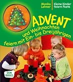 Produkt-Bild: Advent und Weihnachten feiern mit Ein- bis Dreij&auml;hrigen - Kleine Kinder feiern Feste