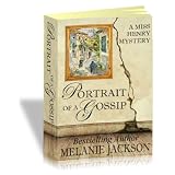 Portrait of a Gossip (A Miss Henry Mystery Book 1) ~ Melanie Jackson