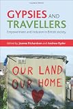 Gypsies and travellers : empowerment and inclusion in British society