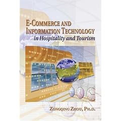 E-Commerce and Information Technology in Hospitality and Tourism (E Commerce and Information Technology in Hospitality and Tourism)
