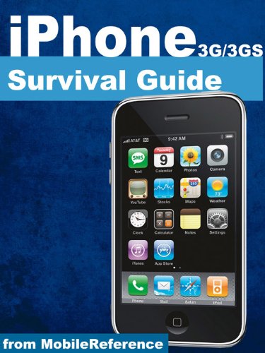 iPhone 3G and 3GS Survival Guide - Concise Step-by-Step User Guide for iPhone 3G, 3GS: How to Download FREE Games and eBooks, eMail from iPhone, Make Photos and Videos & More (Mobi Manuals)