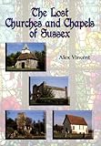The lost churches and chapels of Sussex