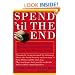 Spend 'Til the End: The Revolutionary Guide to Raising Your Living Standard--Today and When You Retire