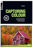 Basics Photography: Capturing Colour (Basics Photography (Numbered))