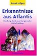 Erkenntnisse aus Atlantis. Wandlung durch neue Energiemuster Kristall-Heilung.
