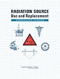 Review National Academies Press  / Radiation Source Use and Replacement: Abbreviated Version