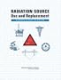 Radiation Source Use and Replacement: Abbreviated Version