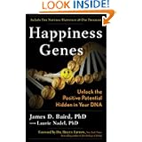 Happiness Genes: Unlock the Positive Potential Hidden in Your DNA'