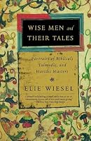 Wise Men and Their Tales: Portraits of Biblical, Talmudic, and Hasidic Masters