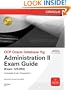 OCP Oracle Database 11g Administration II Exam Guide: Exam 1Z0-053