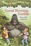 Good Morning, Gorillas (Magic Tree House #26) by Osborne, Mary Pope (2002) Paperback