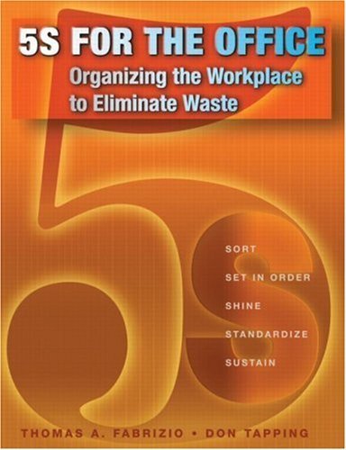 5S for the Office: Organizing the Workplace to Eliminate Waste by Thomas Fabrizio (2006-07-21)