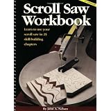 Scroll Saw Workbook: Learn to Use Your Scroll Saw in 25 Skill-Building Chapters