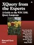 XQuery from the Experts: A Guide to the W3C XML Query Language