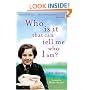 Who is it That Can Tell Me Who I Am?