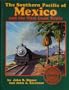The Southern Pacific of Mexico and the West Coast Route