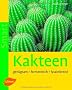 Kakteen: Gen�gsam, Formenreich, Faszinierend