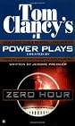 Zero Hour (Tom Clancy's Power Plays Series, Book 7)