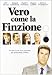 Vero Come La Finzione