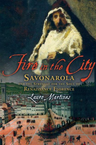 City Travel Guides Discounted  Books : Fire in the City: Savonarola and the Struggle for the Soul of Renaissance Florence