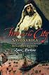 Fire in the City: Savonarola and the Struggle for the Soul of Renaissance Florence