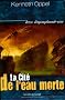 La cit� de l'eau morte