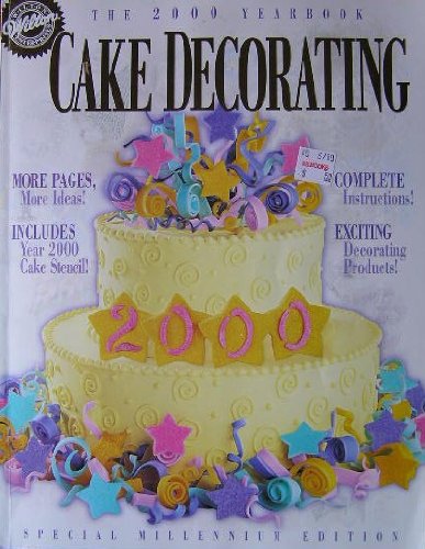Wilton Cake Decorating: The 2000 Yearbook, Special Millennium Edition