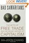 Bad Samaritans: The Myth of Free Trade and the Secret History of Capitalism