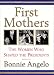 Book First Mothers: The Women Who Shaped the Presidents