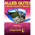 Alles Gute!: A German Course for Television by Dieter Strauss, Ralf Baltzer, and Ralf Balzer