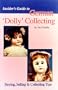 Insider's Guide to German 'Dolly' Collecting: Girl Bisque Dolls: Buying, Selling and Collecting Tips
