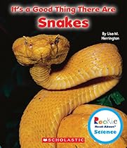 It's a Good Thing There Are Snakes (Rookie Read-About Science) It's a Good Thing There Are Snakes (Rookie Read-About Science)