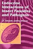 Endocrine Interactions of Insect Parasites and Pathogens (Experimental Biology Reviews)