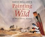 David Bellamy's Painting in the Wild: A Practical Guide