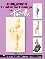 Hollywood Costume Design by Travilla (Schiffer Book for Collectors)
