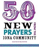 50 new prayers from the Iona Community