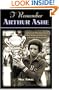I Remember Arthur Ashe: Memories of a True Tennis Pioneer and Champion of Social Causes by the People Who Knew Him