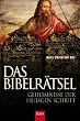 Das Bibelr�tsel: Geheimnisse der Heiligen Schrift