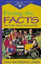 Facing the Facts: The Truth About Sex and You (God's Design for Sex, Book 4)