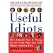 Useful Idiots: How Liberals Got It Wrong in the Cold War and Still Blame America First